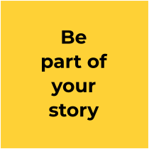 Be part of your story